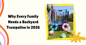 Why Every Family Needs a Backyard Trampoline in 2026