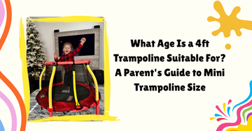 What Age Is a 4ft Trampoline Suitable For? A Parent's Guide to Mini Trampoline Size