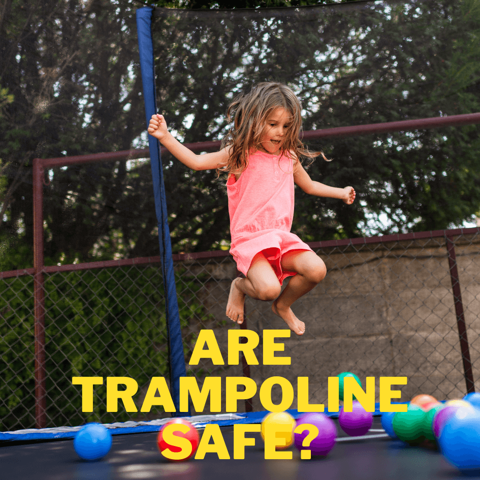 ARE TRAMPOLINE SAFE?