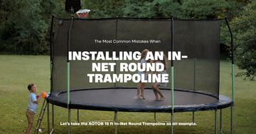 Top 3 Mistakes When Installing an In-Net Trampoline