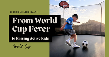Scoring Lifelong Health: From World Cup Fever to Raising Active Kids